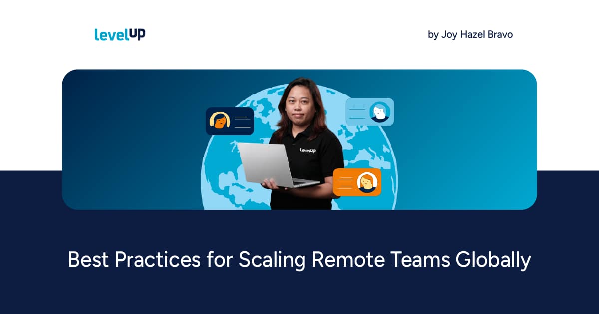 Best Practices for Scaling Remote Teams Globally - LevelUp